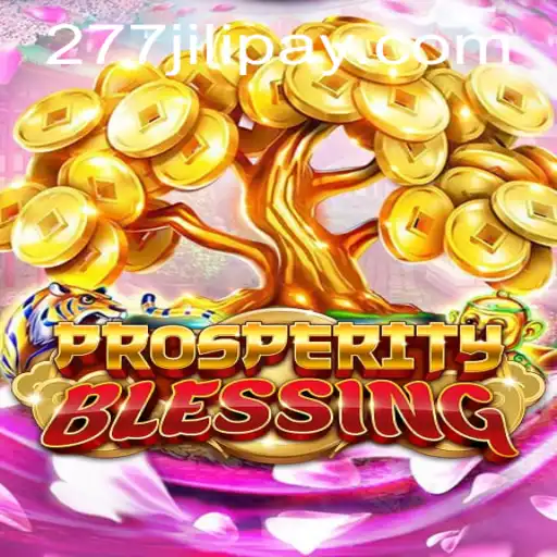 ProsperityBlessing: An Engaging Adventure with 277JILI.COM