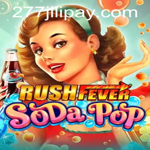 RushFeverSodaPop: Exploring the Latest Gaming Sensation Featuring 277JILI.COM